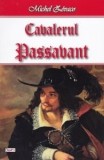 Michel Zevaco - Cavalerul Passavant