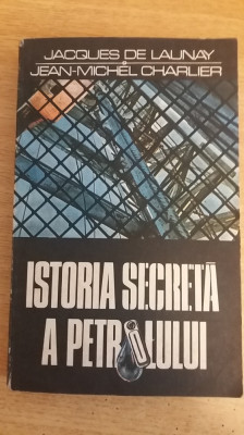 myh 22s - ISTORIA SECRETA A PETROLULUI - J DE LAUNAY - JM CHARLIER - ED 1984 foto