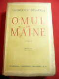 Georgescu-Delafras - Omul de Maine - Ed.1946 revazuta , 448 pag