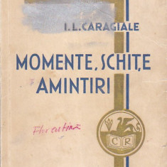 I. L. CARAGIALE - MOMENTE SCHITE AMINTIRI ( 1934 )