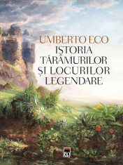 Istoria taramurilor si locurilor legendare Umberto Eco foto