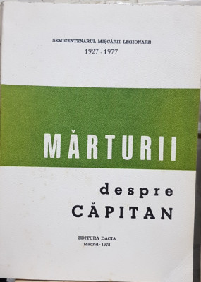 MARTURII DESPRE CAPITAN 1978 MADRID SEMICENTENARUL MISCARII LEGIONARE LEGIONAR foto