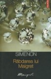 Georges Simenon - Răbdarea lui Maigret, Polirom