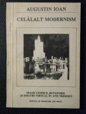 Augustin Ioan - Celalalt modernism. Spa?ii utopice, butaforie... (tiraj 200 ex.) foto