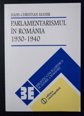 Hans-Christian Maner - Parlamentarismul in Romania (1930 - 1940) foto