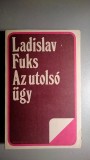 Az utolso ugy / Boldogultak balja - Ladislav Fuks