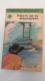 Myh 521f- PIRATII DE PE MISSISSIPPI - FRIEDRICH GERSTACKER - ED 1975