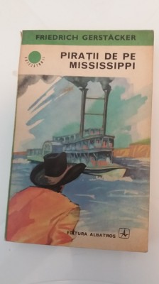 myh 521f- PIRATII DE PE MISSISSIPPI - FRIEDRICH GERSTACKER - ED 1975 foto