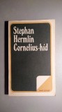 Cornelius-hid / Valogatott elbeszelesek - Stephan Hermlin