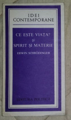 Erwin Schrodinger - Ce este viata? si spirit si materie foto