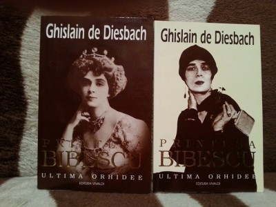 PRINTESA BIBESCU ULTIMA ORHIDEE-GHISLAIN DE DIESBACH (2 VOL) foto