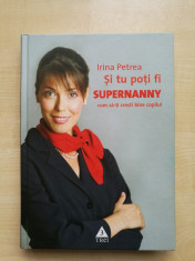 Irina Petrea ? Si tu poti fi Supernanny vol.1. Cum sa-ti cresti bine copilul foto