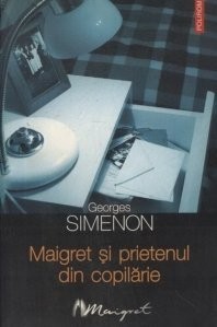 Georges Simenon - Maigret și prietenul din copilărie
