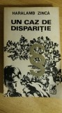 myh 21s - UN CAZ DE DISPARITIE - HARALAMB ZINCA - ED 1972