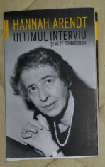 Hannah Arendt - Ultimul interviu si alte convorbiri foto