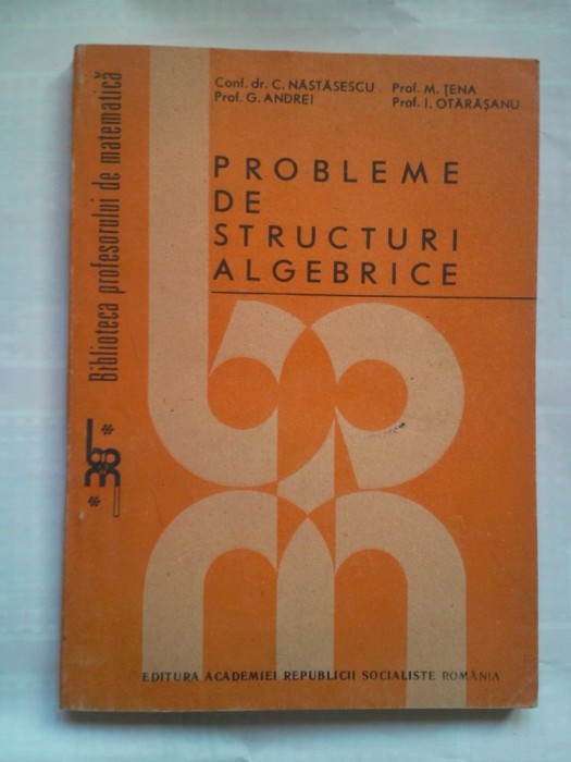 (C393) C. NASTASESCU S.A. - PROBLEME DE STRUCTURI ALGEBRICE