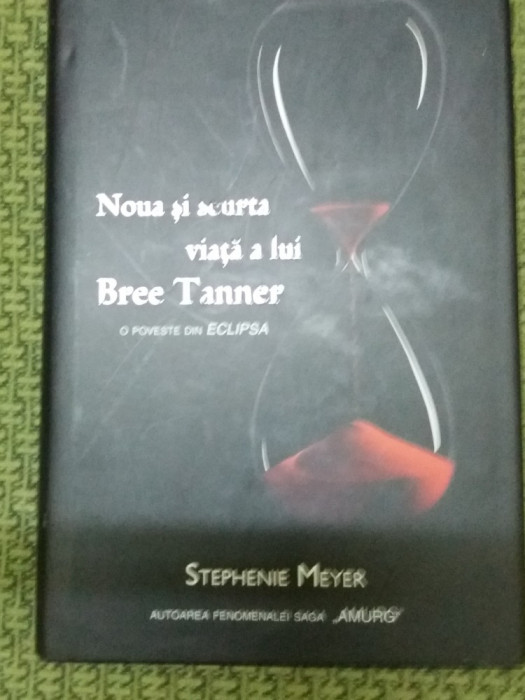 STEPHENIE MEYER - NOUA SI SCURTA VIATA A LUI BREE TANNER