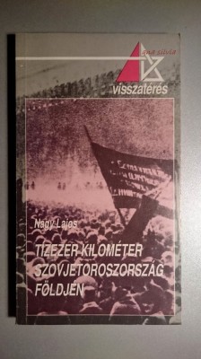 Tizezer kilometer szovjetoroszorszag foldjen - Nagy Lajos foto