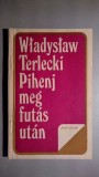 Pihenj meg futas utan - Wladyslaw Terlecki