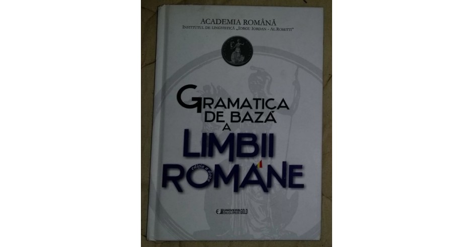 Gramatica de baza a limbii romane / coord. Gabriela Pana Dindelegan