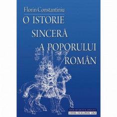 Fl. Constantiniu - O istorie sincera a poporului roman - ED. IV (2010, 586 p.) foto