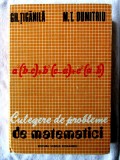Cumpara ieftin CULEGERE DE PROBLEME DE MATEMATICI - Gh. Tiganila, M. T. Dumitriu, 1979, Alta editura