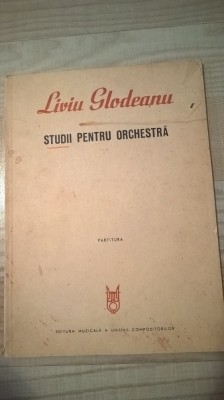 Liviu Glodeanu - Studii pentru orchestra - Partitura (Editura Muzicala, 1974) foto