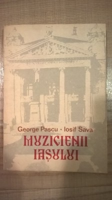 Muzicienii Iasului - George Pascu; Iosif Sava (Editura Muzicala, 1987) foto