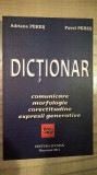 Cumpara ieftin Dictionar de comunicare. Morfologie, corectitudine, expresii... - Adriana Peres