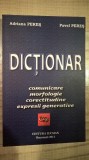 Dictionar de comunicare. Morfologie, corectitudine, expresii... - Adriana Peres