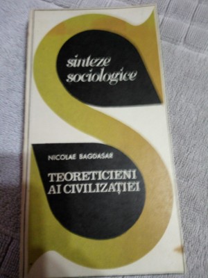 Teoreticieni ai civilizatiei-Nicolae Bagdasar foto