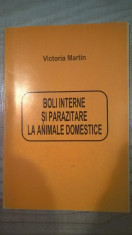 Boli interne si parazitare la animale domestice - Victoria Martin (2001) foto