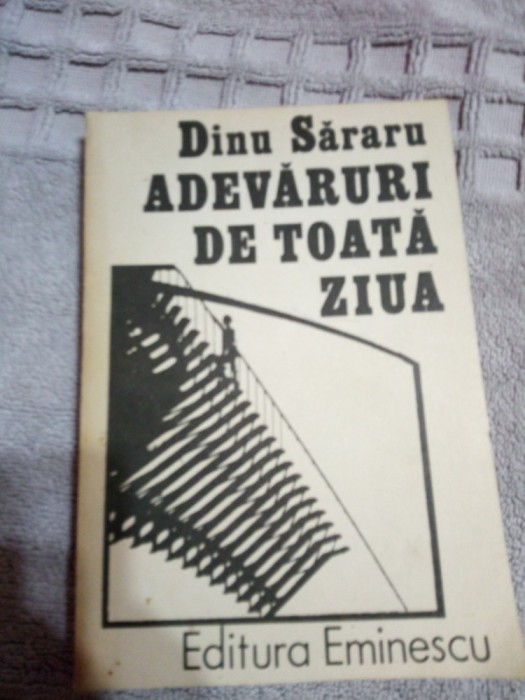 Adevaruri de toata ziua-Dinu Sararu
