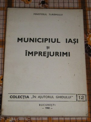 myh 31f - ITINERAR TURISTIC - MUNICIPIUL IASI SI IMPREJURIMI - NR 12 - ED 1980 foto