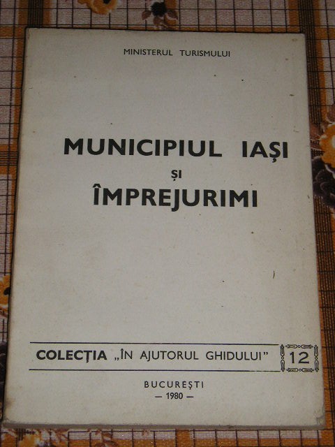 myh 31f - ITINERAR TURISTIC - MUNICIPIUL IASI SI IMPREJURIMI - NR 12 - ED 1980