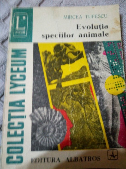 Evolutia speciilor animale-Mircea Tufescu