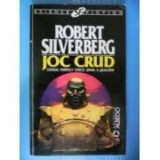 Robert Silverberg - Joc crud