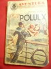 Pierre Adam - Spre Polul X - Colectia Aventura - Trad. L. Alesandrescu, 110 pagini, Editura Adeverul