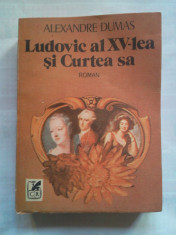 (C395) ALEXANDRE DUMAS - LUDOVIC AL XV-LEA SI CURTEA SA foto