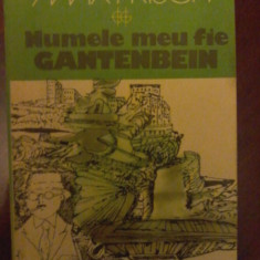 MAX FRISCH - NUMELE MEU FIE GANTENBEIN