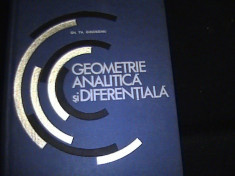 GEOMETRIE ANALITICA SI DIFERENTIALA-GH. T. GHEORGHIU-330 PG- foto