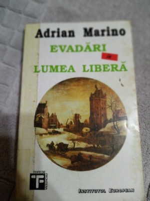 Evadari in lumea libera-Adrian Marino foto