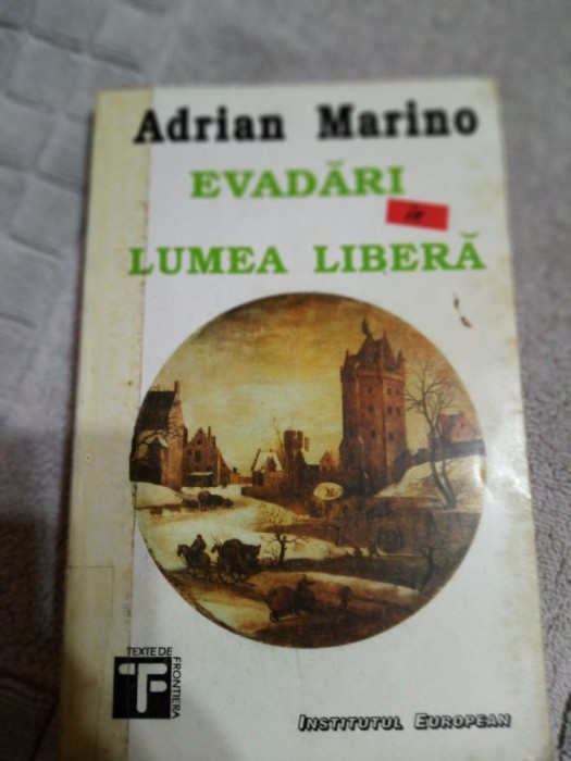 Evadari in lumea libera-Adrian Marino