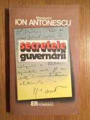 Maresalul ION ANTONESCU - Secretele Guvernarii - Editura Romanul, 1992, 287 p. foto