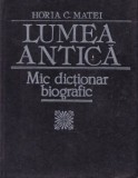 Horia C. Matei - Lumea antică. Mic dicționar biografic