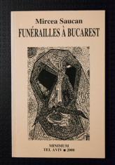 Mircea Saucan - Funerailles a Bucarest (Funeralii la Bucure?ti, Ed. Minimum) foto