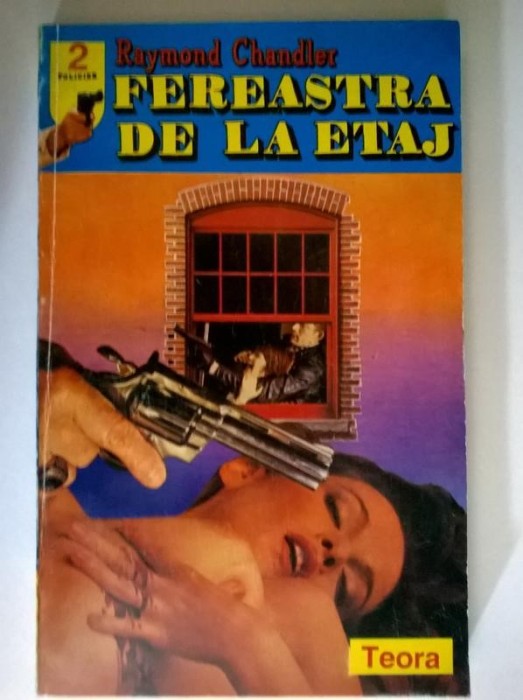 Raymond Chandler – Fereastra de la etaj Raymond Chandler – Fereastra de la etaj