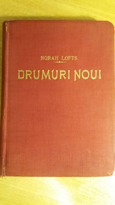 myh 524 - DRUMURI NOUI - NORAH LOFTS - ROMAN CELEBRU DIN PERIOADA INTERBELICA