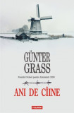 Gunter Grass - Ani de c&icirc;ine, Polirom