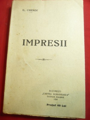 Ilarie Chendi - Impresii - Prima Ed. 1924 Cartea Romaneasca , 240 pag foto